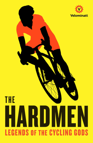 The Hardmen Legends Of The Cycling Gods Andrews John Giannikennedy