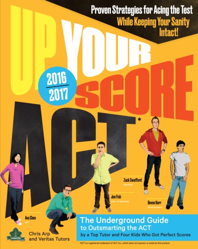 Up Your Score Act 20162017 The Underground Guide To Outsmarting The Act Arp