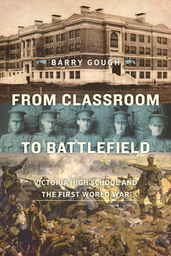 From Classroom To Battlefield Victoria High School And The First World War Canada Arme Canadiennecanada Canadian Armygough