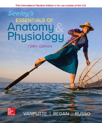Seeleys Essentials Of Anatomy Physiology Tenth Cinnamon L Vanputte Rod R Seeley Jennifer L Regan Andrew F Russo