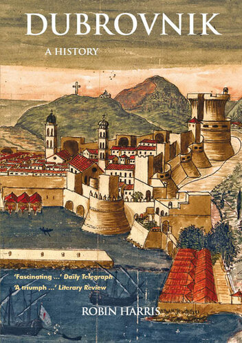 Dubrovnik A History Robin Harris