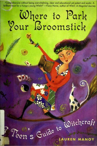Where To Park Your Broomstick A Teens Guide To Witchcraft Lauren Manoy