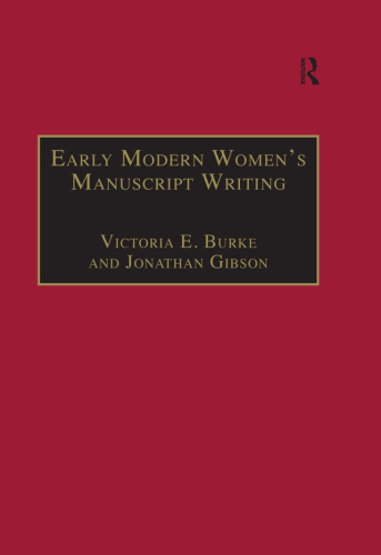 Early Modern Womens Manuscript Writing Selected Papers From The Trinitytrent Colloquium Burke