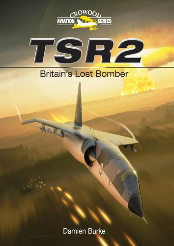 Tsr2 Britains Lost Bomber Burke Damien
