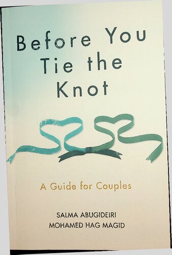 Before You Tie The Knot A Guide For Couples 1st Edition Salma Abugideri