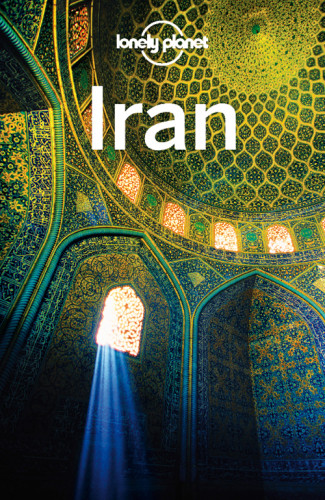 Lonely Planet Iran 6th Edition Burke Andrewshearer Iainmaxwell