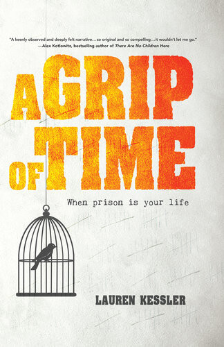 A Grip Of Time When Prison Is Your Life Lauren Kessler