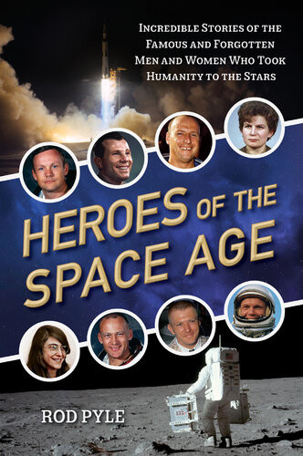 Heroes Of The Space Age Rod Pyle