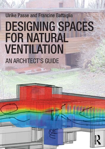 Designing Spaces For Natural Ventilation An Architects Guide 1st Edition Ulrike Passe