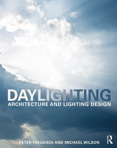 Daylighting Architecture And Lighting Design 1st Edition Peter Tregenza