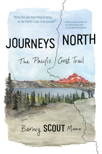 Journeys North The Pacific Crest Trail Barney Scout Mann