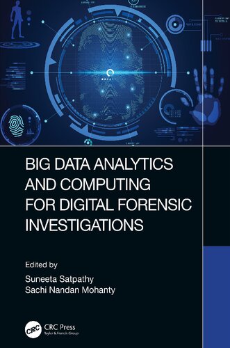 Big Data Analytics And Computing For Digital Forensic Investigations 1st Edition Suneeta Satpathy Editor