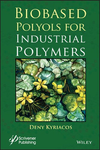 Biobased Polyols For Industrial Polymers 1st Edition Deny Kyriacos
