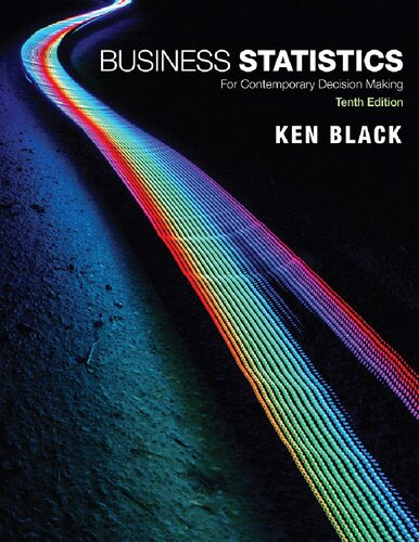 Business Statistics For Contemporary Decision Making 10th Edition Ken Black