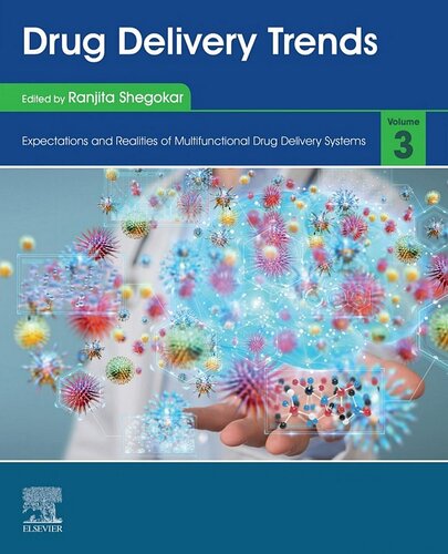 Drug Delivery Trends Volume 3 Expectations And Realities Of Multifunctional Drug Delivery Systems 1st Edition Ranjita Shegokar Editor