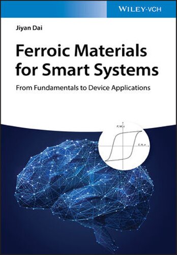 Ferroic Materials For Smart Systems From Fundamentals To Device Applications 1st Edition Jiyan Dai