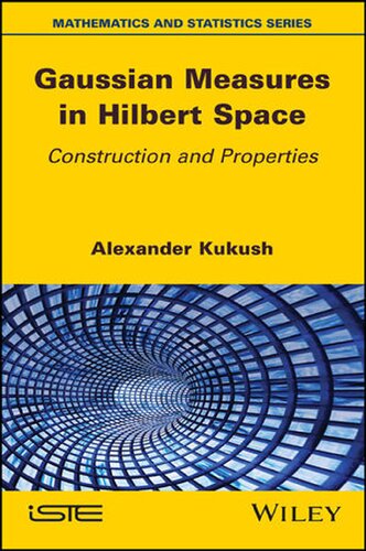 Gaussian Measures In Hilbert Space Construction And Properties 1st Edition Alexander Kukush