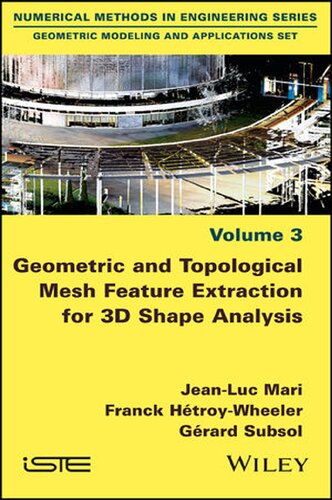 Geometric And Topological Mesh Feature Extraction For 3d Shape Analysis 1st Edition Jeanluc Mari