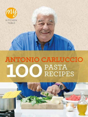 100 Pasta Recipes Antonio Carluccio