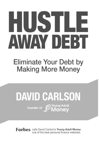 Hustle Away Debt Eliminate Your Debt By Making More Money Carlson