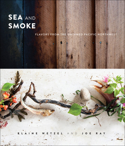 Sea And Smoke Flavors From The Untamed Pacific Northwest Burggraaf