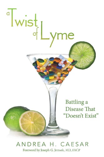 A Twist Of Lyme Battling A Disease That Doesnt Exist Caesar