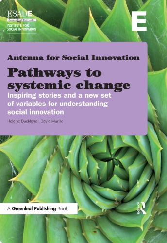 Pathways To Systemic Change Inspiring Stories And A New Set Of Variables For Understanding Social Innovation Buckland