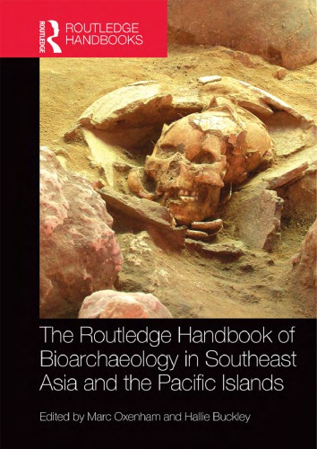 The Routledge Handbook Of Bioarchaeology In Southeast Asia And The Pacific Islands Marc Oxenham