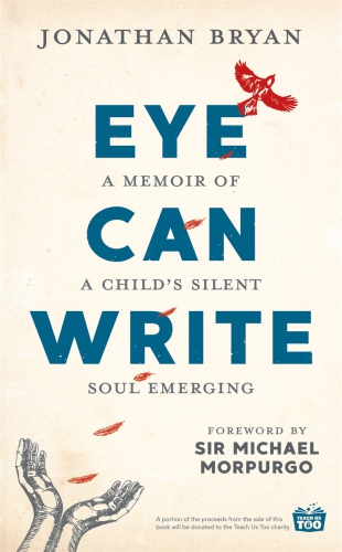 Eye Can Write A Memoir Of A Childs Silent Soul Emerging Bryan