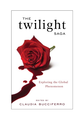 The Twilight Saga Exploring The Global Phenomenon Bucciferro