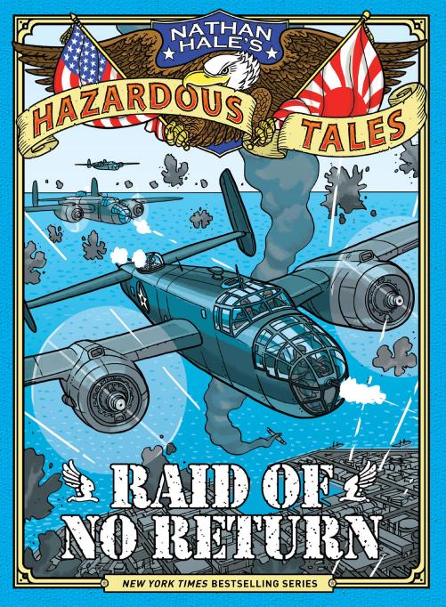 Nathan Hales Hazardous Tales07 Raid Of No Return Nathan Hale