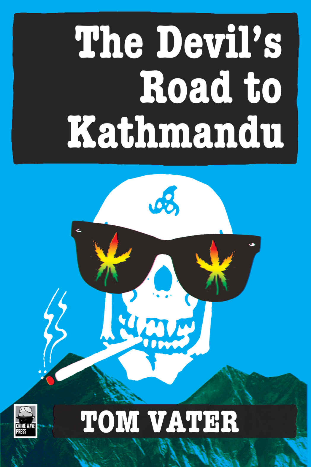 The Devils Road To Kathmandu Tom Vater