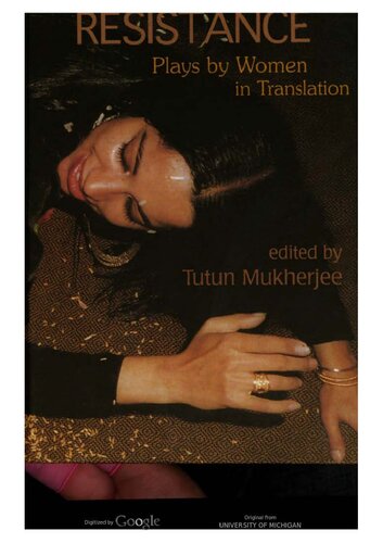 Staging Resistance Plays By Women In Translation Tutun Mukherjee Editor