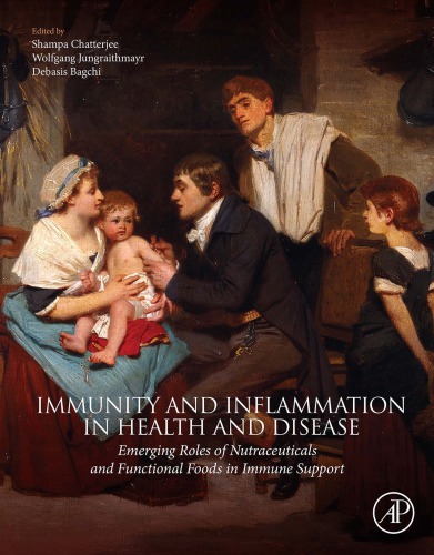 Immunity And Inflammation In Health And Disease Emerging Roles Of Nutraceuticals And Functional Foods In Immune Support Chatterjee