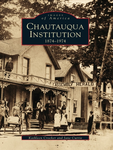 Chautauqua Institution 18741974 Chautauqua Institutioncurrie