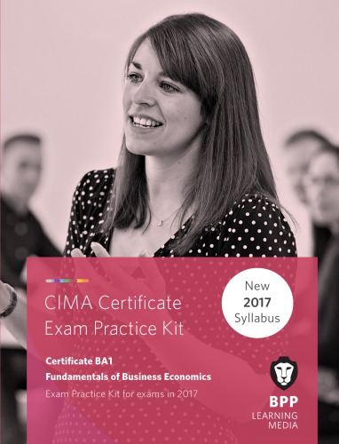 Cima Certificate Ba1 Fundamentals Of Business Economics For Assessments In 2017 Exam Practice Kit First Edition Chartered Institute Of Management Accountants
