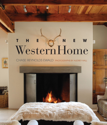 The New Western Home Chase Reynolds Ewaldphotography By Audrey Hall