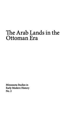 The Arab Lands In The Ottoman Era Jane Hathaway G Rex Smith Vladimir Orlov Rhoads Murphey Suraiya Faroqhi Erik S Ohlander Giancarlo Casale Samer Traboulsi Svetlana Kirillina Samir Seikaly Kay Hardy Campbell
