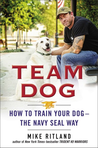 Team Dog How To Train Your Dogthe Navy Seal Way Brozek Garyritland
