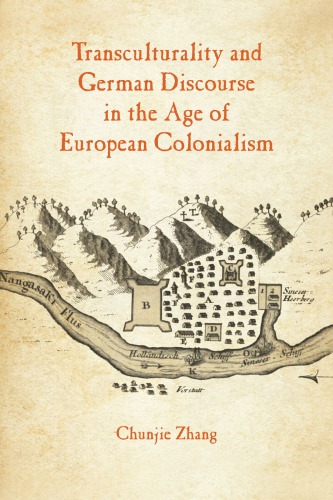 Transculturality And German Discourse In The Age Of European Colonialism Chunjie Zhang