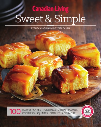Canadian Living Sweet Simple The Canadian Living Test Kitchen