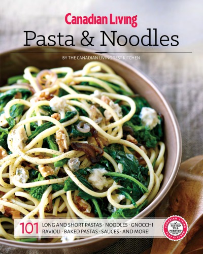 Pasta Noodles The Canadian Living Test Kitchen