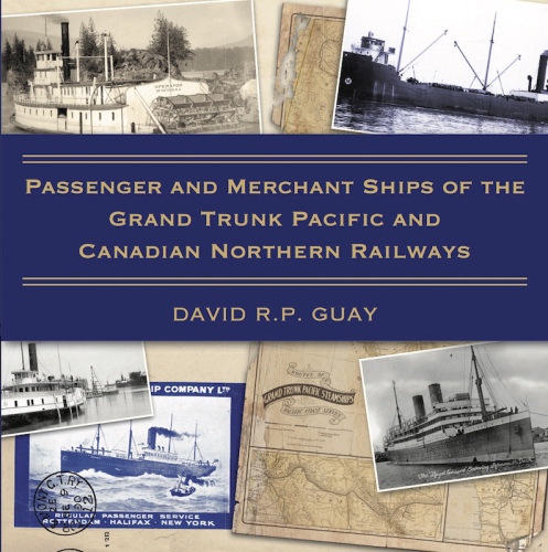 Passenger And Merchant Ships Of The Grand Trunk Pacific And Canadian Northern Railways Canadian Northern Railway Companygrand Trunk Pacific Railway Companyguay