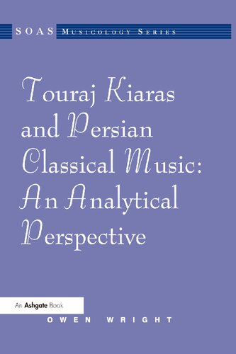 Touraj Kiaras And Persian Classical Music An Analytical Perspective Owen Wright