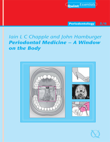 Periodontal Medicine A Window On The Body Quintessentials Of Dental Practice Vol 4344 Chapple