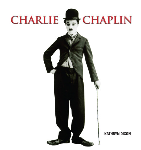 Charlie Chaplin Chaplin Charlie Dixon Kathryn