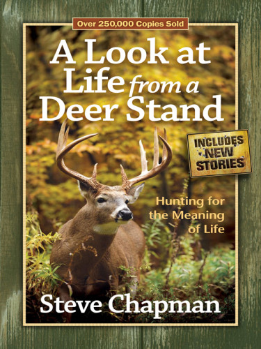 A Look At Life From A Deer Stand Hunting For The Meaning Of Life Chapman