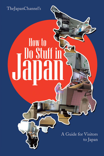 How To Do Stuff In Japan A Guide For Visitors To Japan Channel