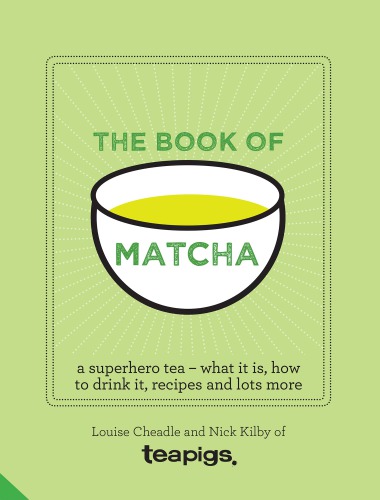 The Book Of Matcha Ebook Louise Cheadle Nick Kilby