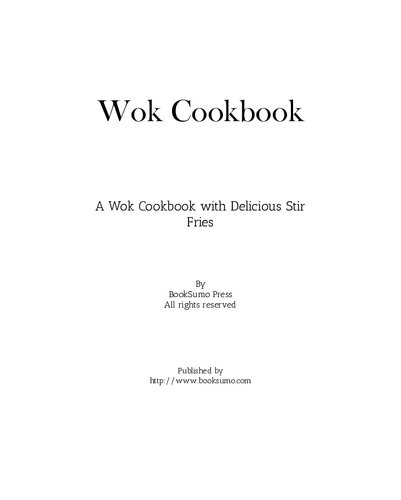 Wok Cookbook A Wok Cookbook With Delicious Stir Fries 2nd Edition Booksumo Press